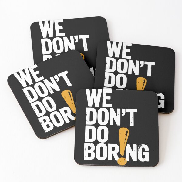 Item preview, We Don’t Do Boring with Exclamation Point designed and sold by Frank Ring.