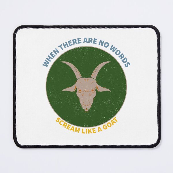 Item preview, When There Are No Words Scream Like A Goat designed and sold by Sense of Snark.