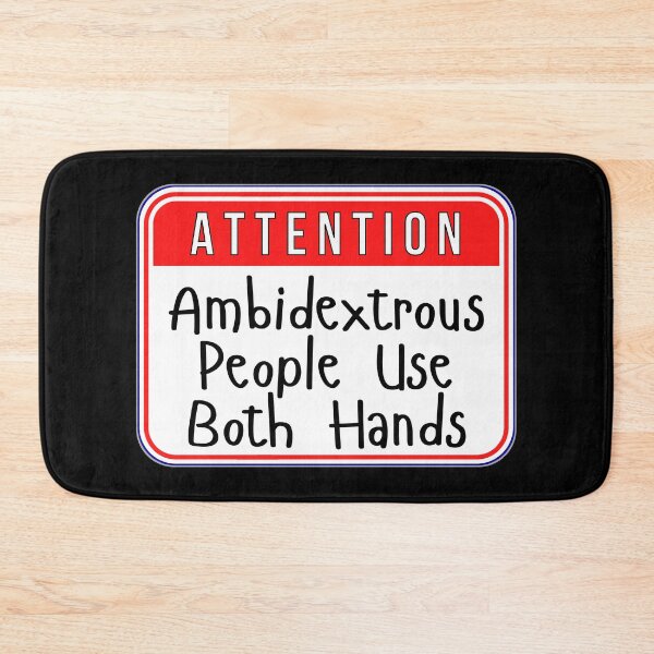 Item preview, ATTENTION:  Ambidextrous People Use Both Hands - funny warning signs designed and sold by DesignsFromTW-S.