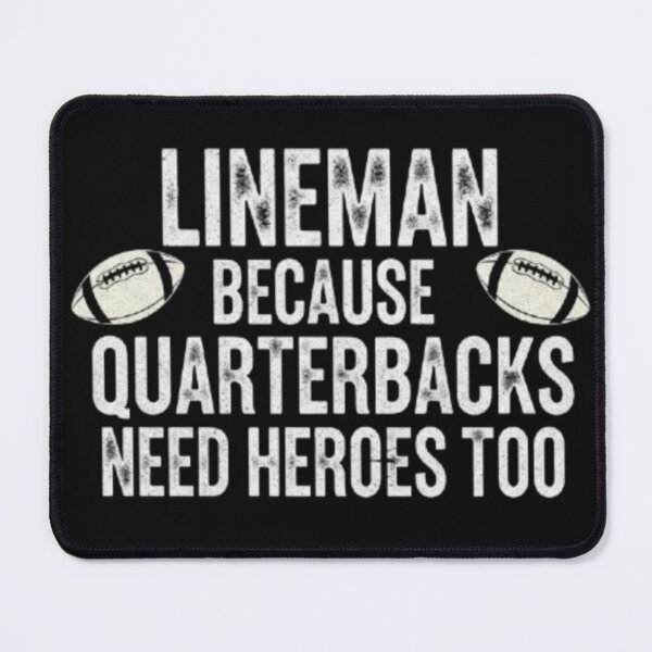 Item preview, Football Lineman Hero Apparel: Quarterbacks Need Heroes Too designed and sold by Alexis Art Collection.