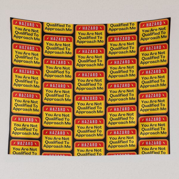 Item preview, HAZARD:  You Are Not Qualified To Approach Me - funny warning signs designed and sold by DesignsFromTW-S.