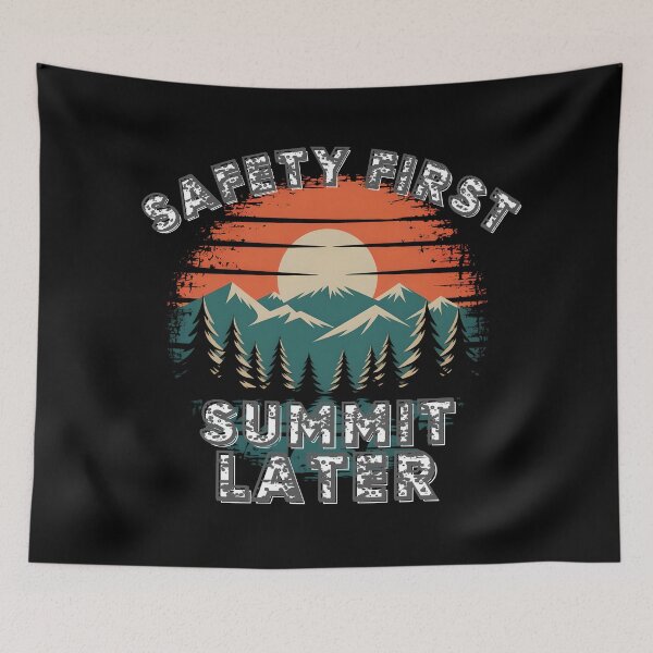 Item preview, Safety First Summit Later  designed and sold by PeteLawliiet.