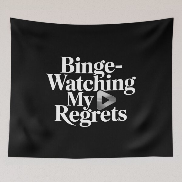 Item preview, Binge Watching My Regrets designed and sold by SignumShop.