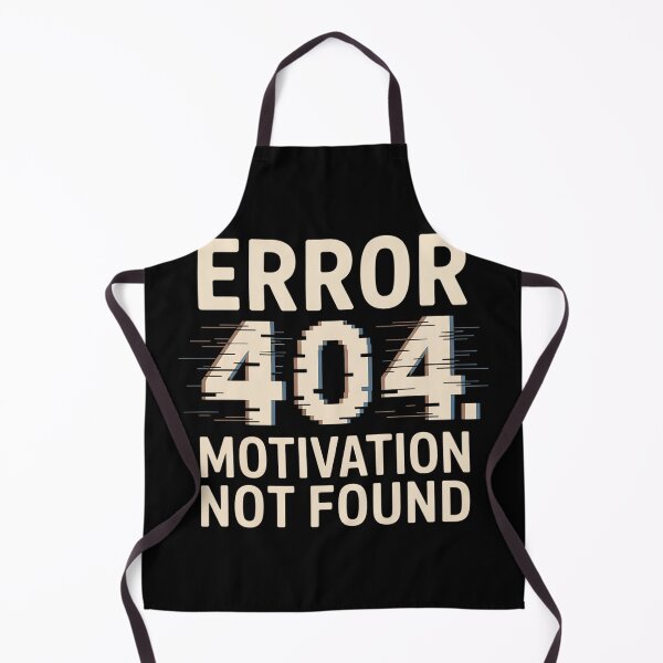 Item preview, Error 404: Motivation Not Found designed and sold by SignumShop.