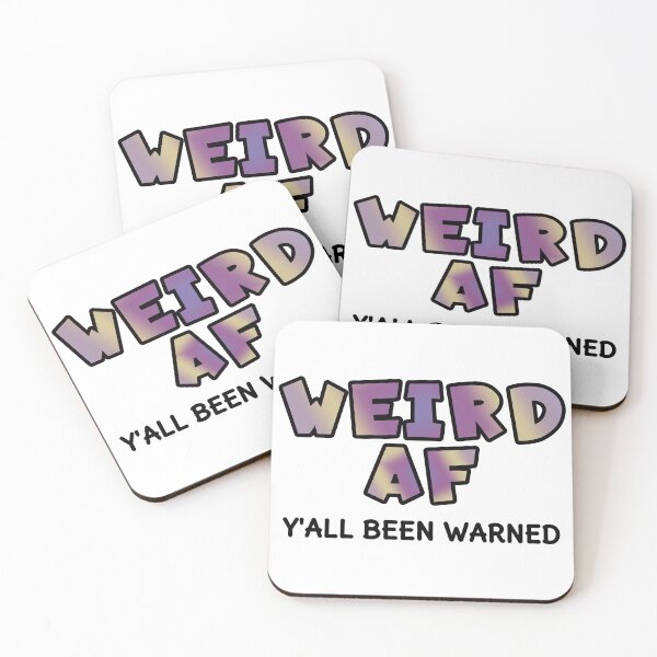 Item preview, Weird AF designed and sold by AloraDawnEve.