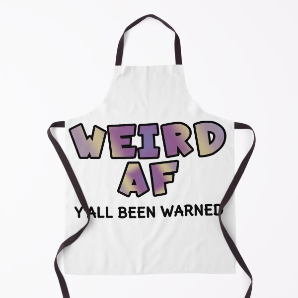 Item preview, Weird AF designed and sold by AloraDawnEve.