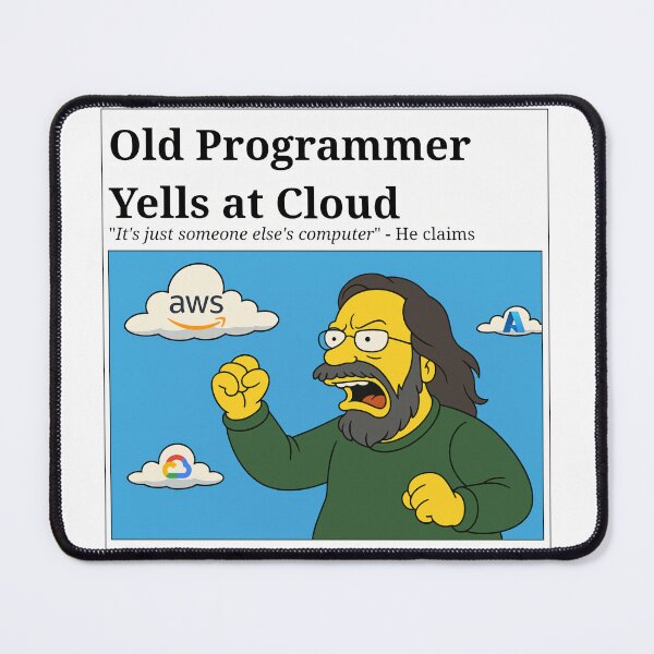 Item preview, Old Programmer Yells At Cloud designed and sold by skoolsarecool.