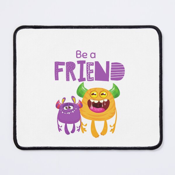 Item preview, Be a friend Monsters designed and sold by Aminesnip.