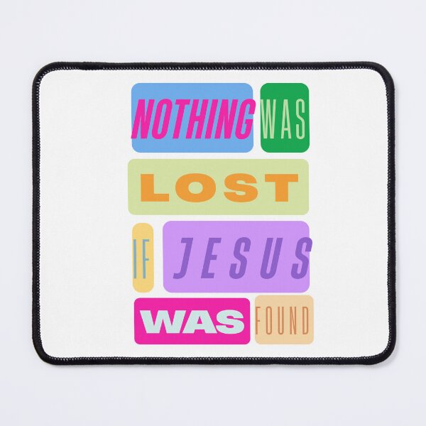 Item preview, Nothing Was Lost If Jesus Was Found designed and sold by happyjunk.
