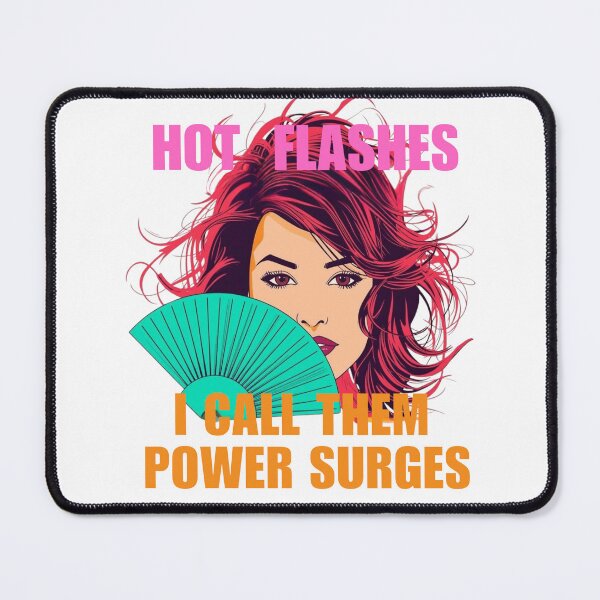 Item preview, Hot Flashes? I Call Them Power Surges – Bold Menopause Humor Design designed and sold by jelonkaa.