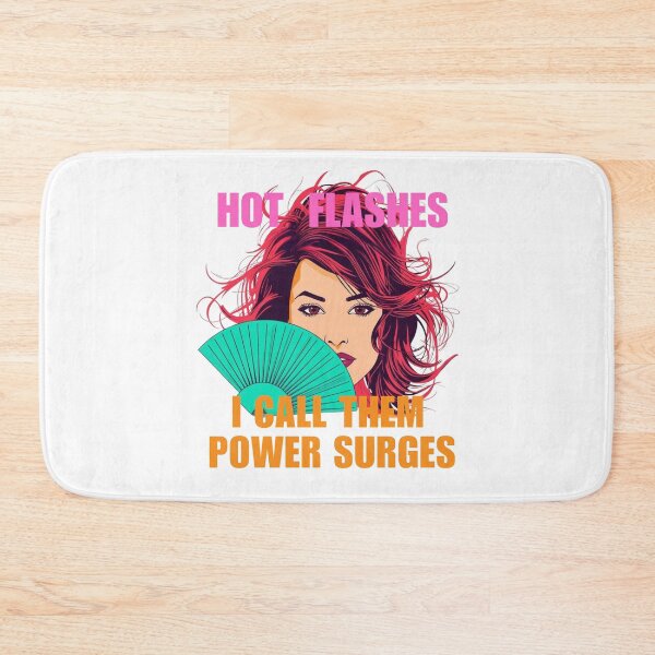 Item preview, Hot Flashes? I Call Them Power Surges – Bold Menopause Humor Design designed and sold by jelonkaa.