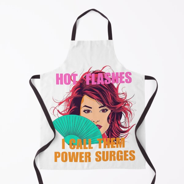 Item preview, Hot Flashes? I Call Them Power Surges – Bold Menopause Humor Design designed and sold by jelonkaa.