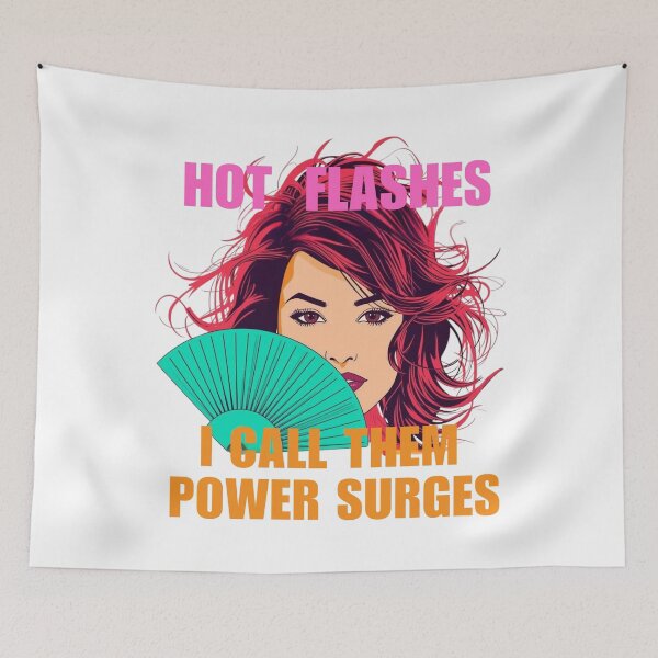 Item preview, Hot Flashes? I Call Them Power Surges – Bold Menopause Humor Design designed and sold by jelonkaa.