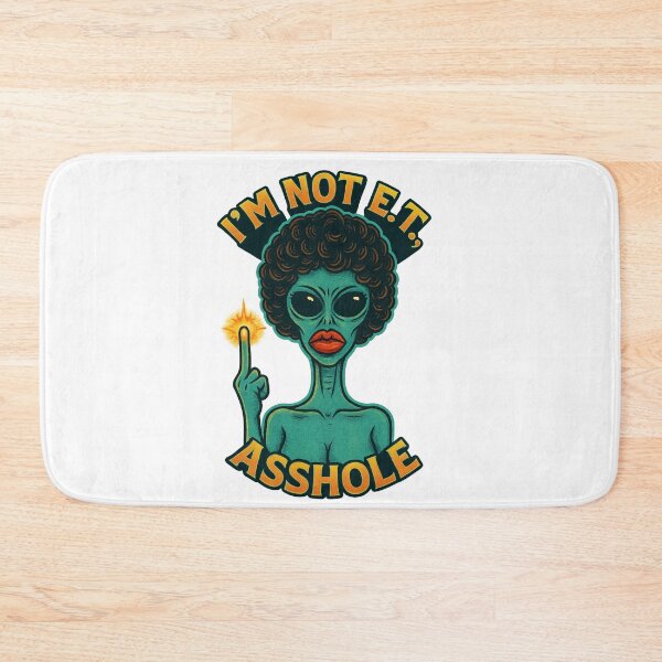 Item preview, I’m Not E.T., Asshole – Funny Female Alien Retro Design designed and sold by PlatanitoProud.