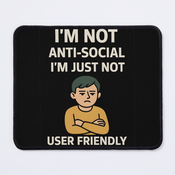 Item preview, I'm Not Anti-Social I'm Just not User Friendly - Funny Joke for Programmers designed and sold by Tall-Art.