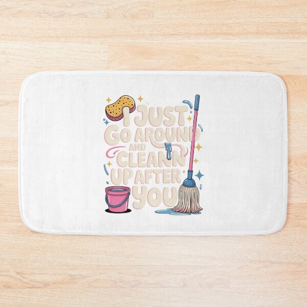 Item preview,  Just Go Around and Clean Up After You designed and sold by PrintAtelier.