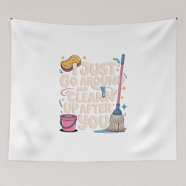 Item preview,  Just Go Around and Clean Up After You designed and sold by PrintAtelier.