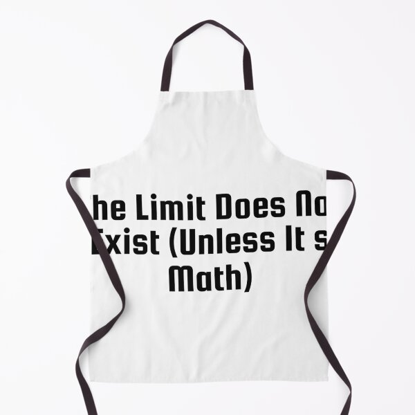 Item preview, The Limit Does Not Exist (Unless It’s Math) designed and sold by Ninjacatoff.