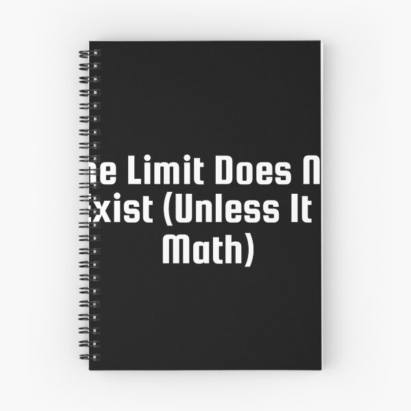 Item preview, The Limit Does Not Exist (Unless It’s Math) designed and sold by Ninjacatoff.