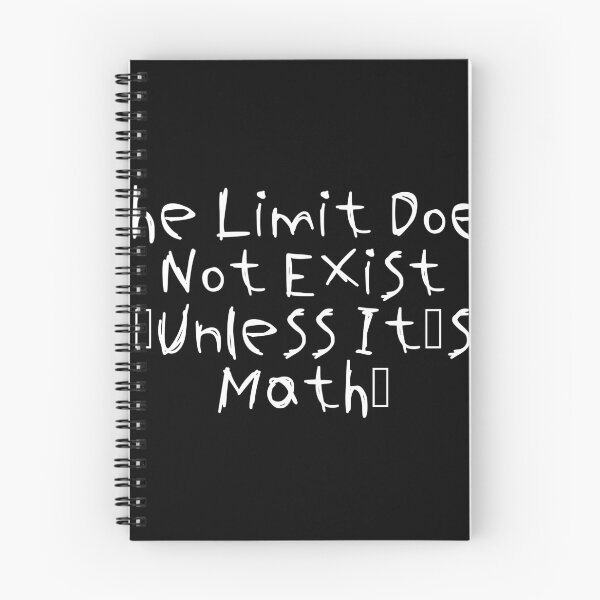 Item preview, The Limit Does Not Exist (Unless It’s Math) designed and sold by Ninjacatoff.