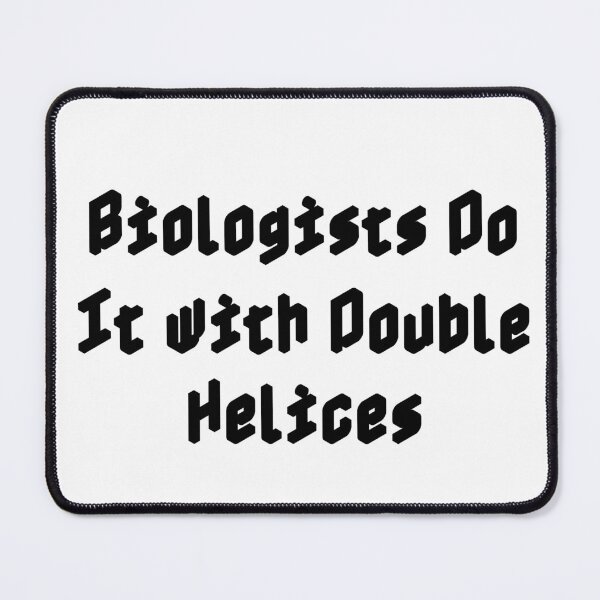 Item preview, Biologists Do It with Double Helices designed and sold by Ninjacatoff.
