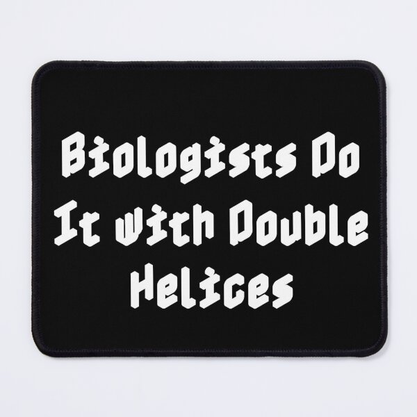 Item preview, Biologists Do It with Double Helices designed and sold by Ninjacatoff.