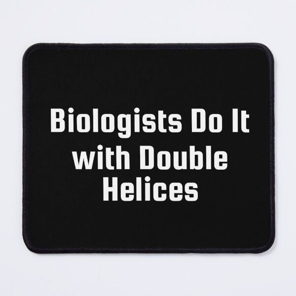 Item preview, Biologists Do It with Double Helices designed and sold by Ninjacatoff.