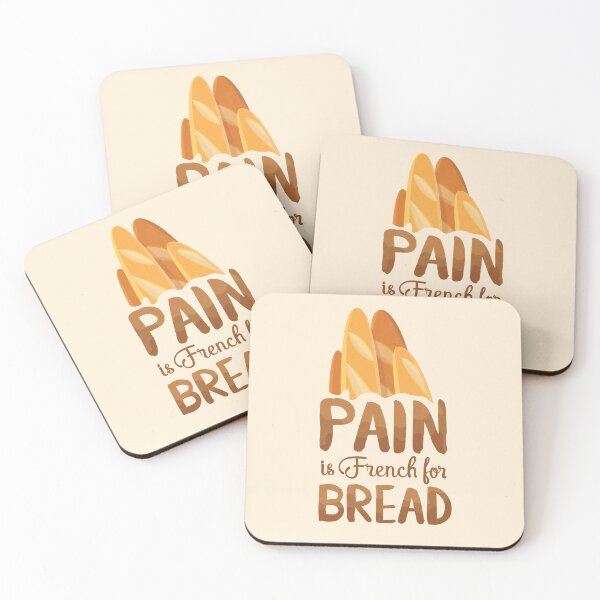 Item preview, Pain is French for bread | Funny existential foodie thought designed and sold by MamSelle.