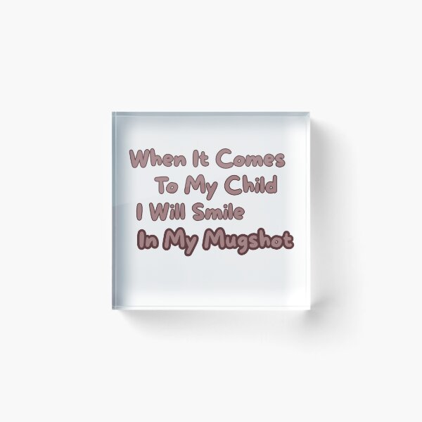 Item preview, When It Comes To My Child I Will Smile In My Mugshot T-Shirt | Protective Parent Funny Quote Tee designed and sold by GAIDREDA.