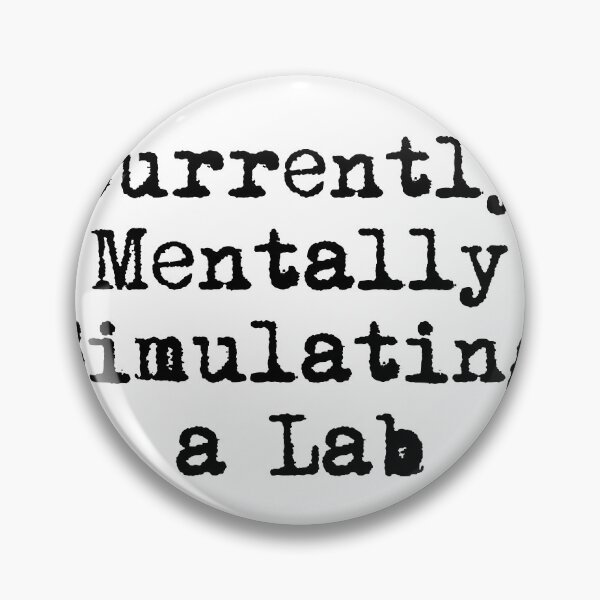 Item preview, Currently Mentally Simulating a Lab designed and sold by Ninjacatoff.