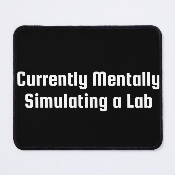 Item preview, Currently Mentally Simulating a Lab designed and sold by Ninjacatoff.