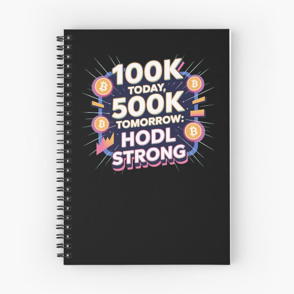 Item preview, 100k today 500k tomorrow, hodl strong, bitcoin to the moon, bitcoin crypto designed and sold by NoetherSym.