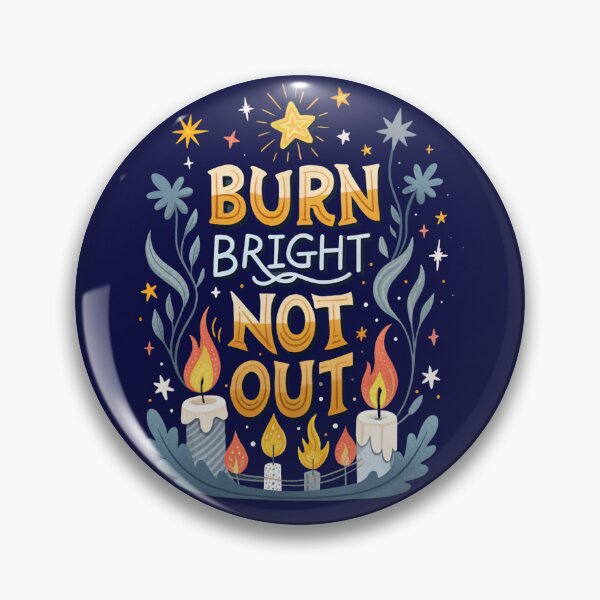 Item preview, Burn Bright, Not Out. designed and sold by saied-tantawy.