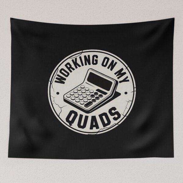 Item preview, Working On My Quads - Math Humor Joke designed and sold by GRABAPSHOP.