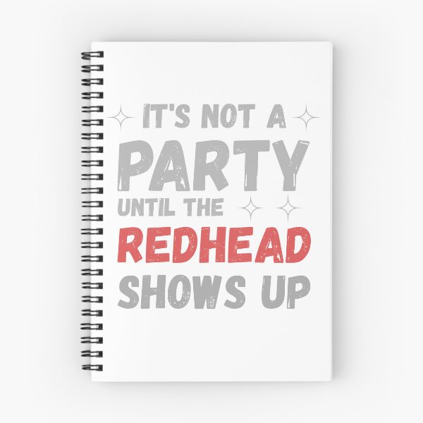 Item preview, It’s Not A Party Until The Redhead Shows Up T-Shirt | Funny Redhead Pride Party Tee designed and sold by GAIDREDA.