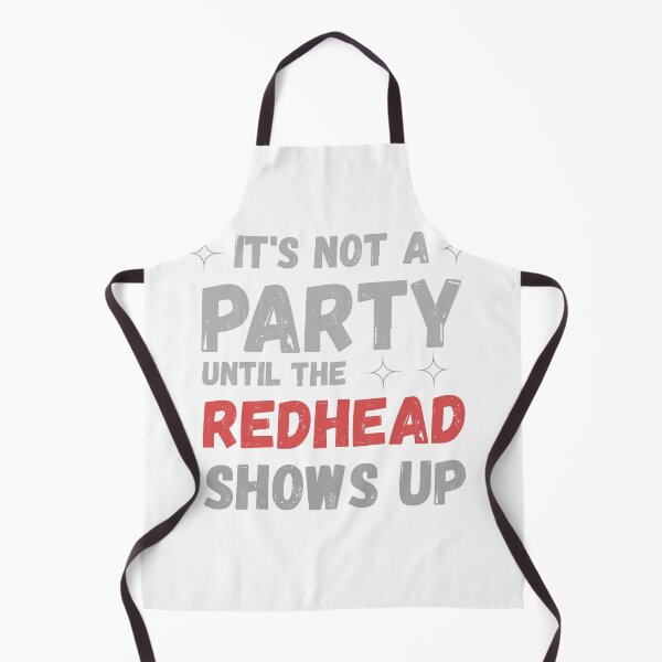 Item preview, It’s Not A Party Until The Redhead Shows Up T-Shirt | Funny Redhead Pride Party Tee designed and sold by GAIDREDA.