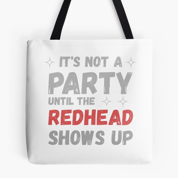 Item preview, It’s Not A Party Until The Redhead Shows Up T-Shirt | Funny Redhead Pride Party Tee designed and sold by GAIDREDA.