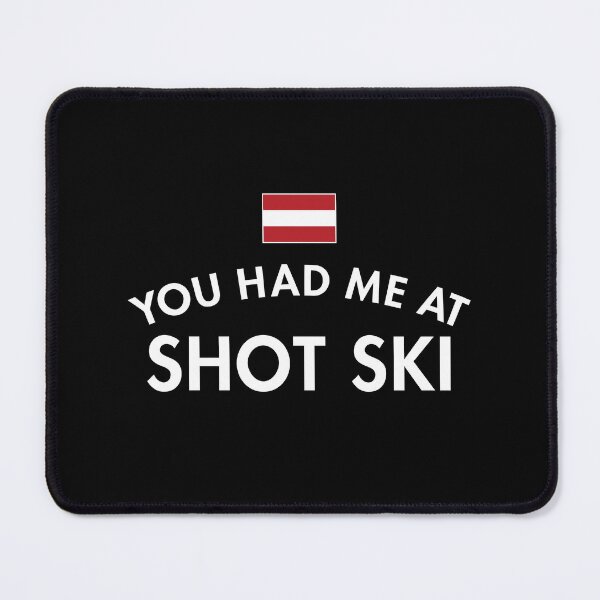 Item preview, You Had Me At Shot Ski designed and sold by twHistory.