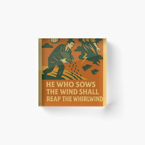 Item preview, He who sows the wind shall reap the whirlwind designed and sold by diulid.