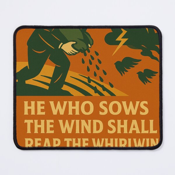 Item preview, He who sows the wind shall reap the whirlwind designed and sold by diulid.