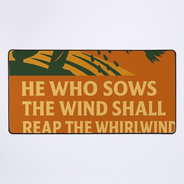 Item preview, He who sows the wind shall reap the whirlwind designed and sold by diulid.
