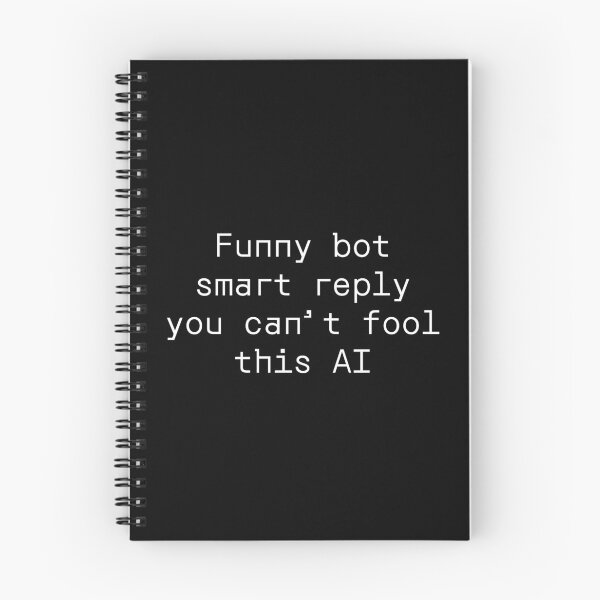 Item preview, Funny bot smart reply you can’t fool this AI designed and sold by PromptlyPrinted.