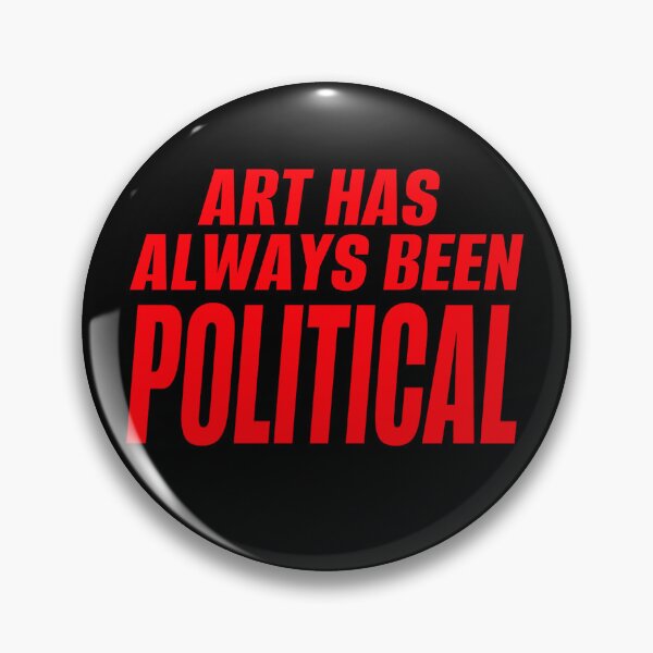 Item preview, Art Has Always Been Political designed and sold by HDK Jr.