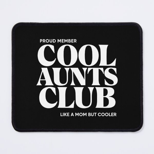 Item preview, PROUD MEMBER - COOL AUNTS CLUB - LIKE A MOM BUT COOLER designed and sold by Darling DeDe.