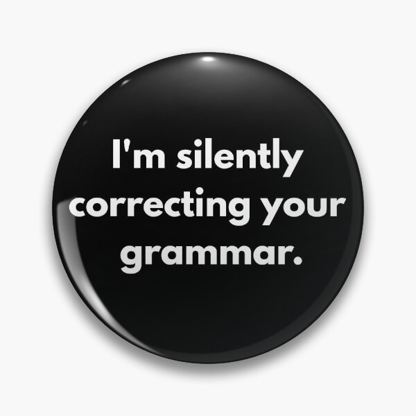 Item preview, I’m Silently Correcting Your Grammar – Funny Grammar Nerd Quote designed and sold by AmeliaKrysiak.