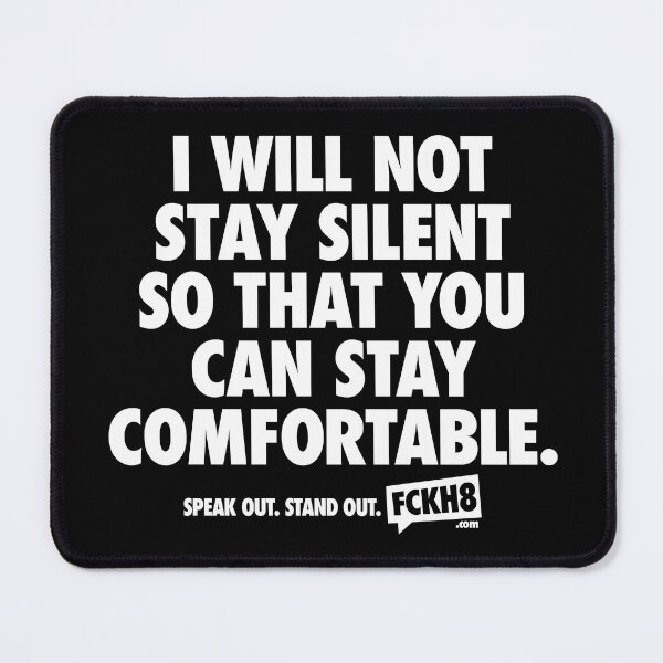 Item preview, I Will Not Stay Silent So That You Can Stay Comfortable designed and sold by Artcop's T-Shirt Emporium.