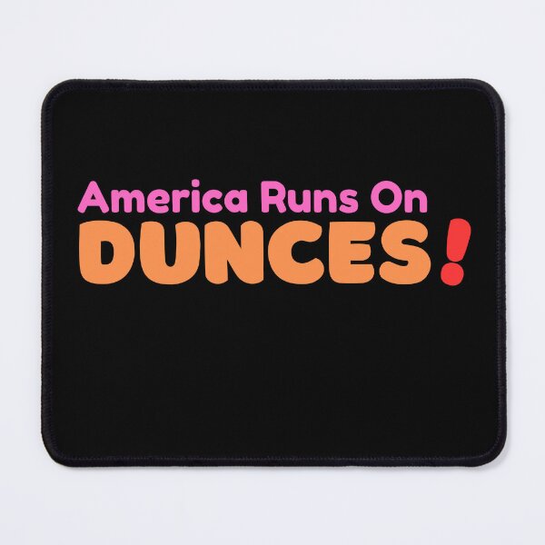 Item preview, American Runs on Dunces: Dunkin’ Donuts Parody Tee designed and sold by Snark Town Tees.