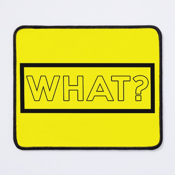 Item preview, What? designed and sold by IKDG.