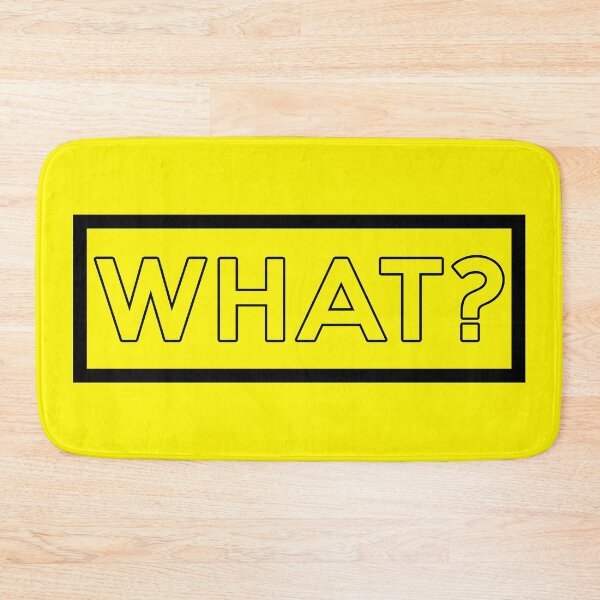 Item preview, What? designed and sold by IKDG.