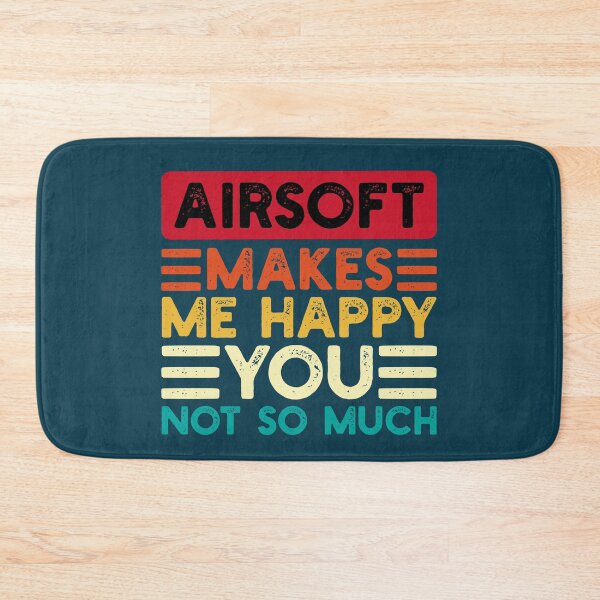 Item preview, Airsoft Makes Me Happy You Not So Much Funny Quote designed and sold by NosandEdgy.